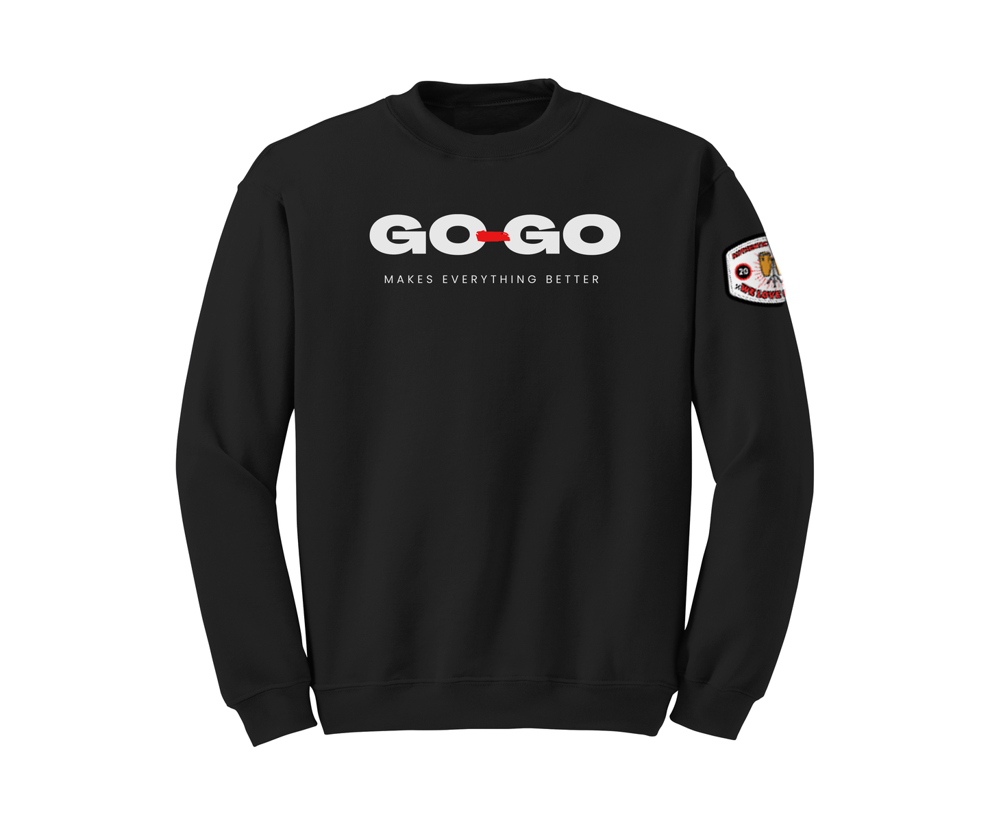 Go-Go Makes Everything Better - SweatShirt