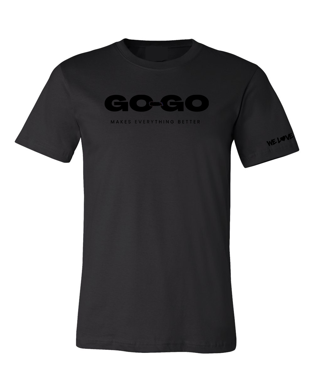 Go-Go Makes Everything Better - T-Shirt