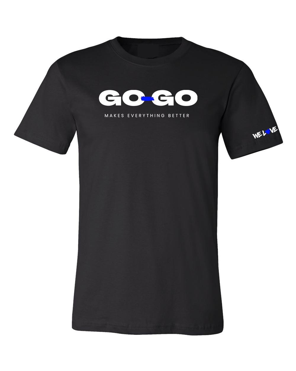 Go-Go Makes Everything Better - T-Shirt
