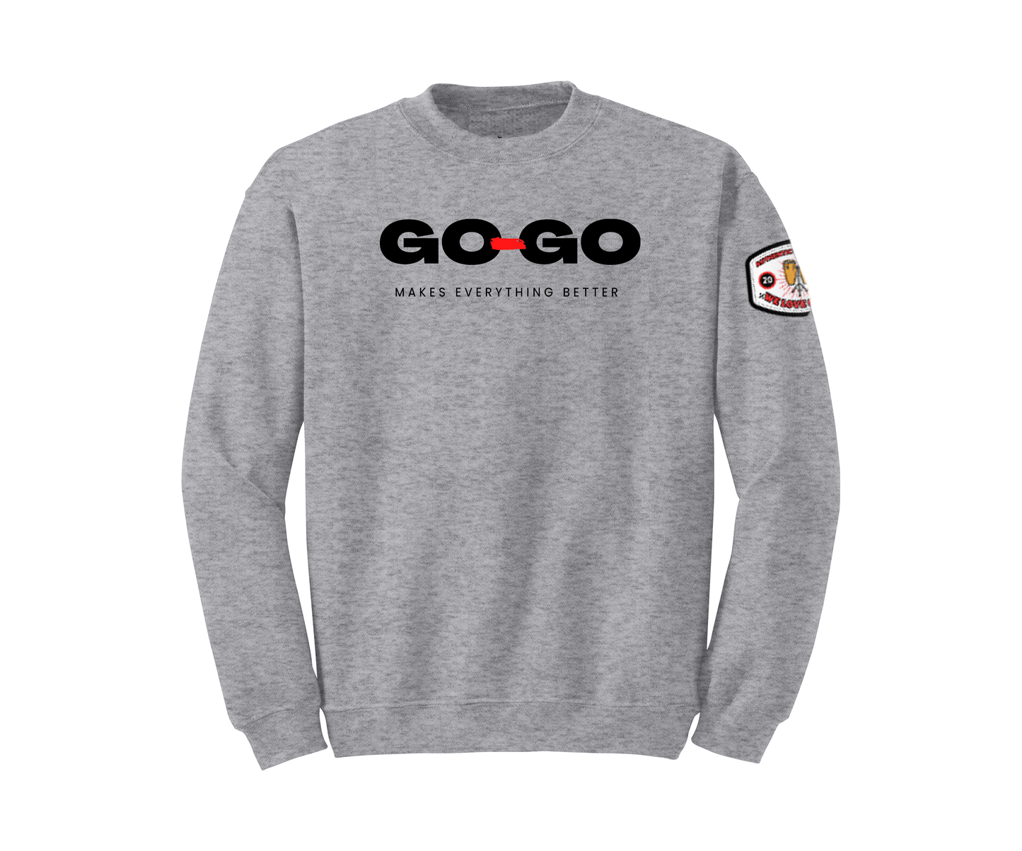 Go-Go Makes Everything Better - SweatShirt