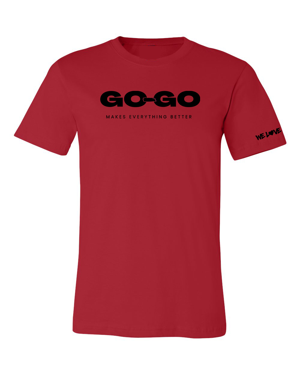 Go-Go Makes Everything Better - T-Shirt