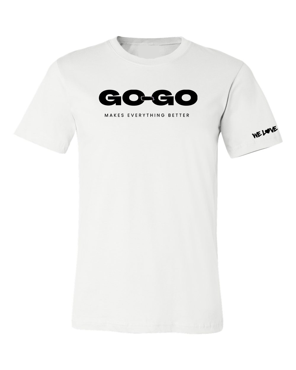 Go-Go Makes Everything Better - T-Shirt