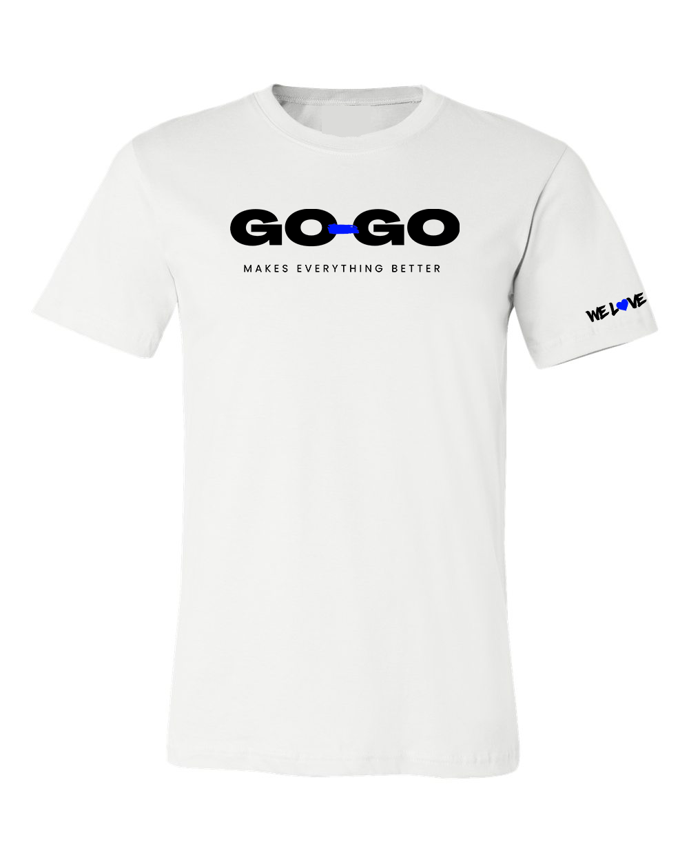 Go-Go Makes Everything Better - T-Shirt