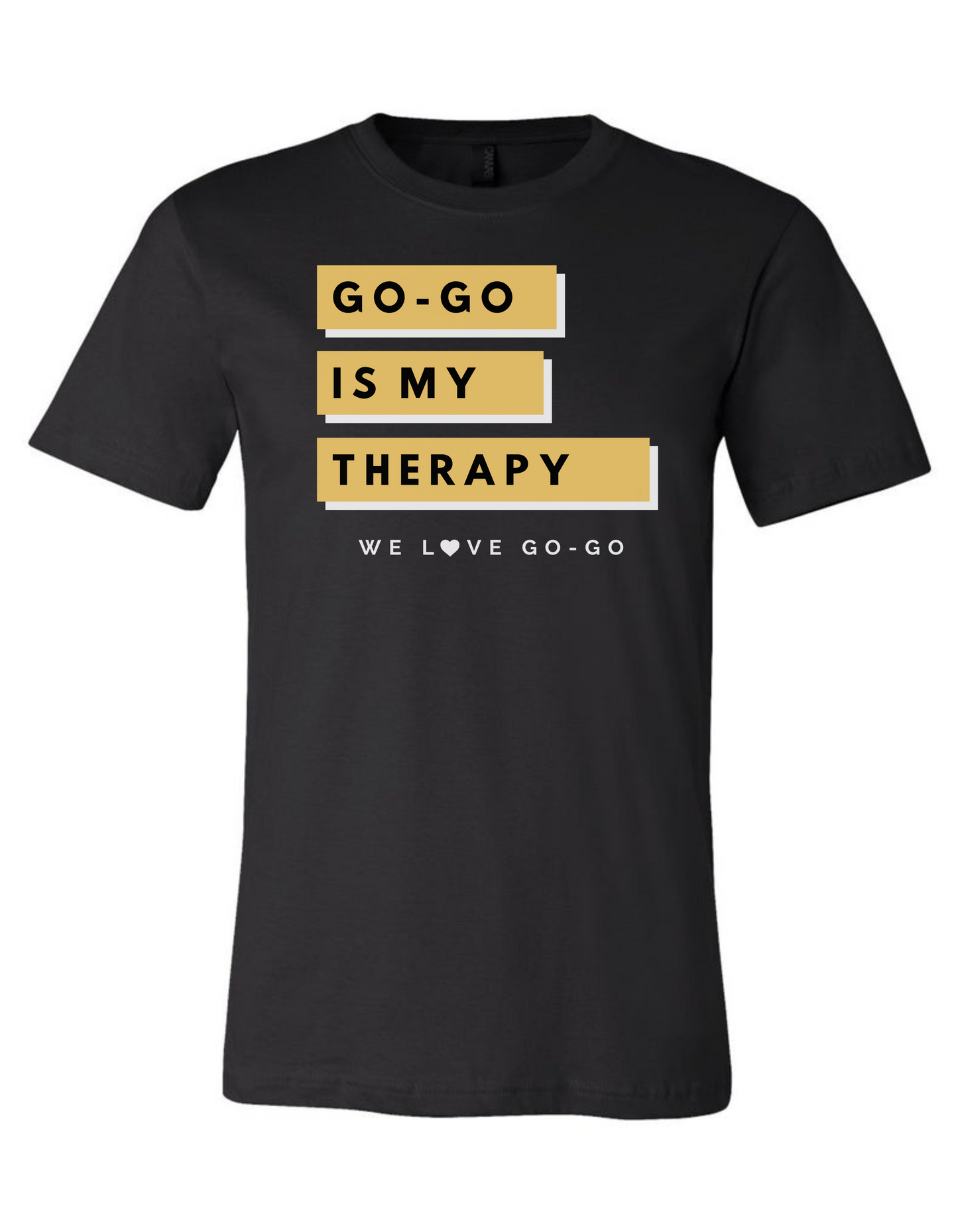 Go-Go is My Therapy - T-Shirt