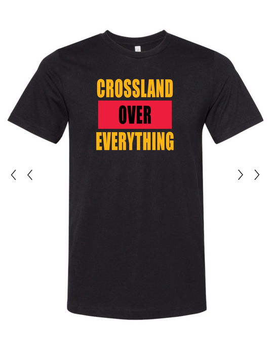 Crossland -CHS Over Everyone (T-Shirt)