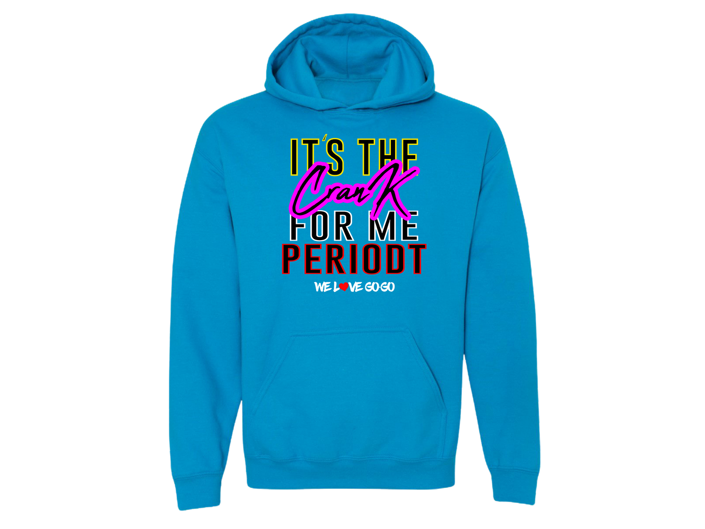 It's the Crank For me Peridot - Hoodie