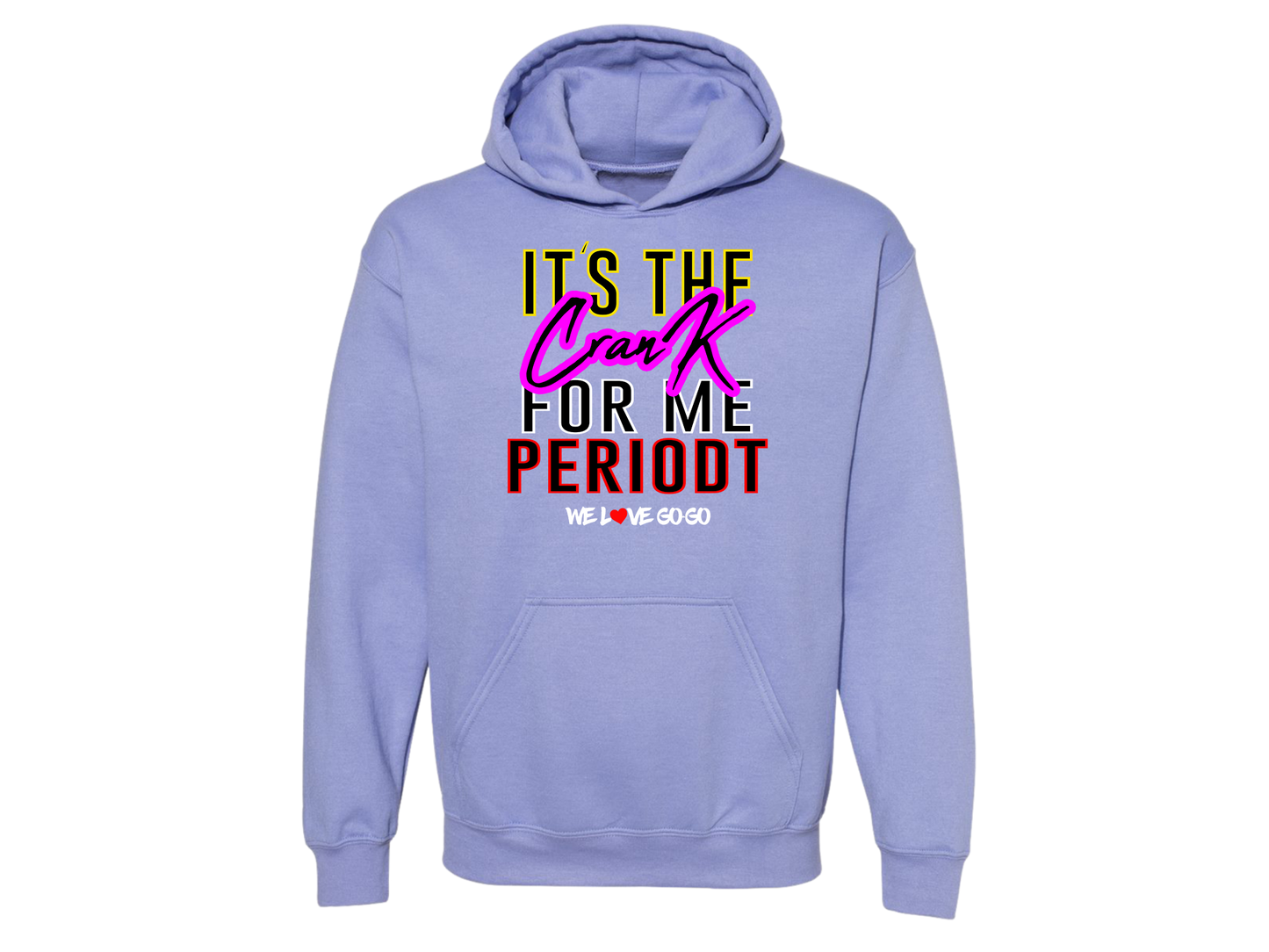 It's the Crank For me Peridot - Hoodie